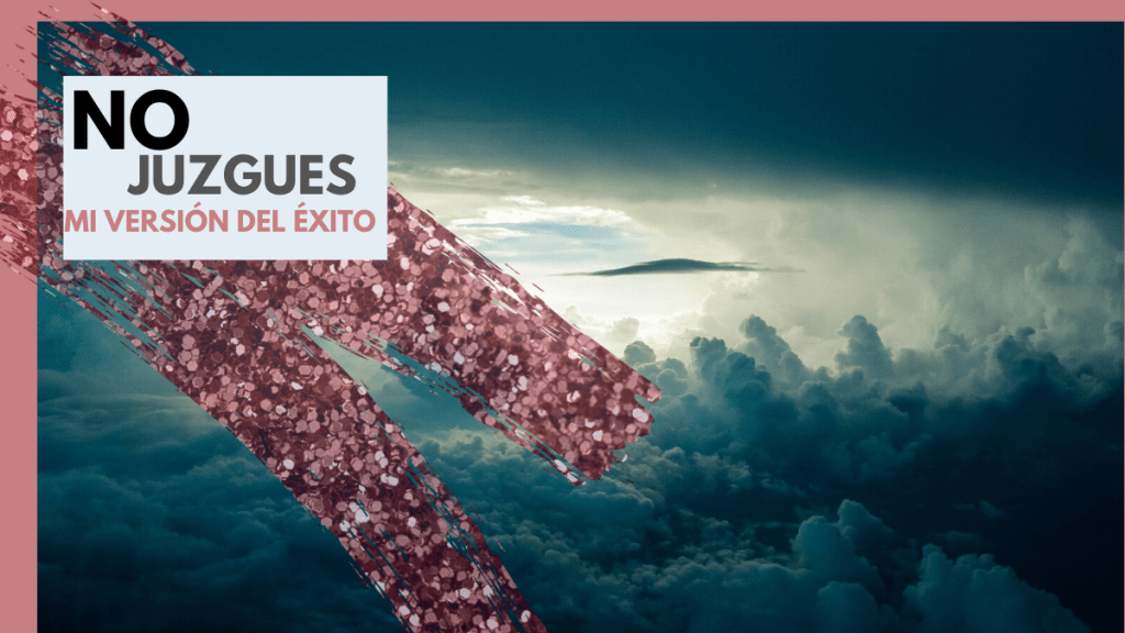 No juzgues mi version de&nbsp;éxito
